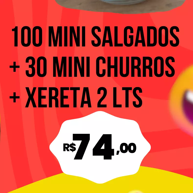 100 salgados + 30 churros +Xereta 2L