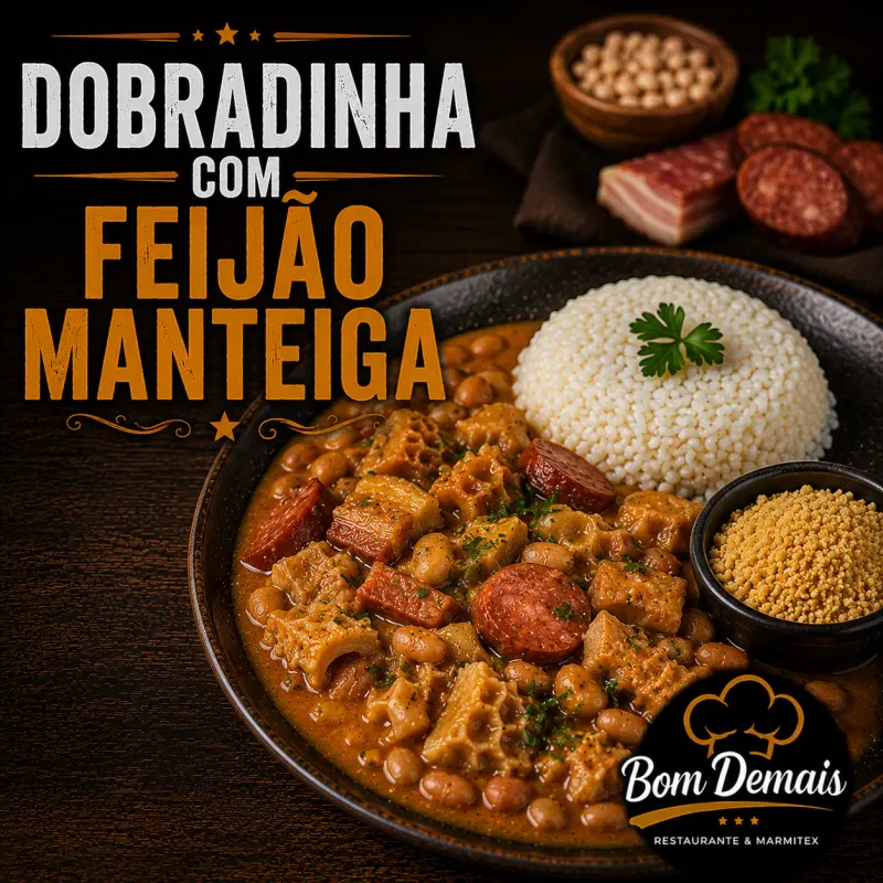DOBRADINHA C/ FEIJAO MANTEIGA