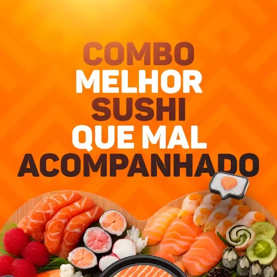 MELHOR SUSHI QUE MAL ACOMPANHADO