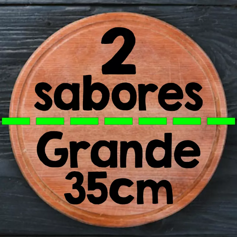 ◼️ Pizza Grande 35cm (MEIO A MEIO)