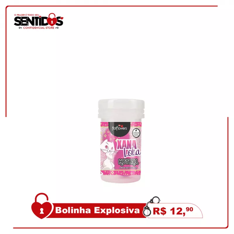 Bolinha Hot Ball Xana Loka
