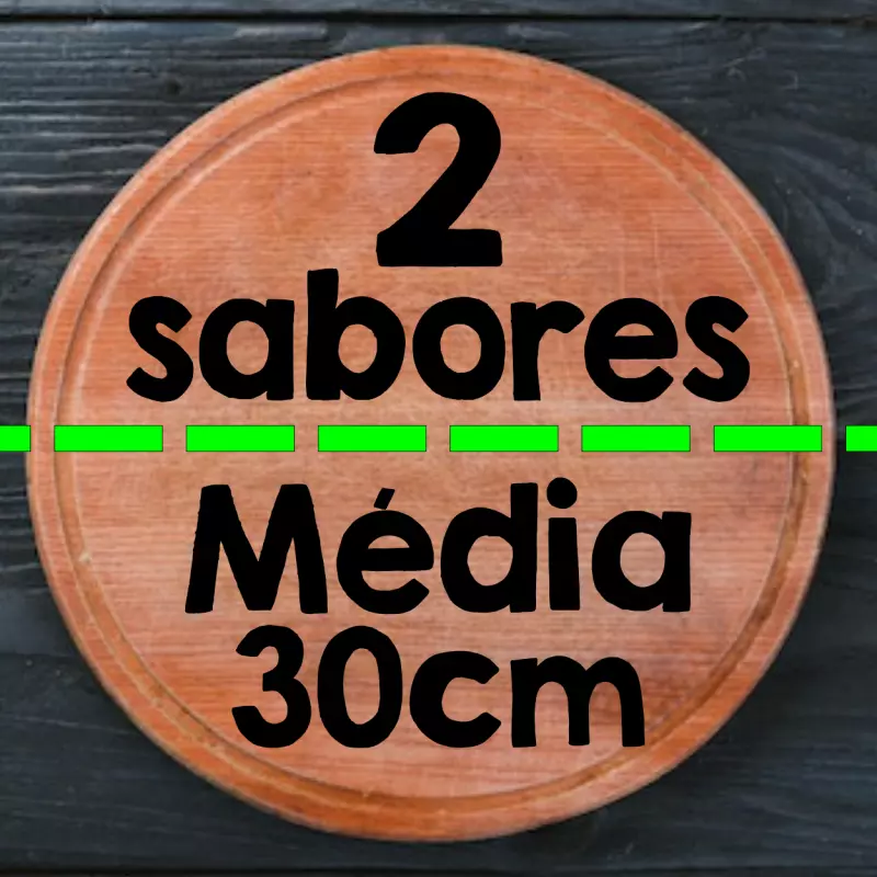 ◼️ Pizza Média 30cm (MEIO A MEIO)