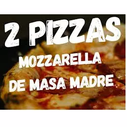 PROMO 2 PIZZAS MUZZA DE MASA MADRE