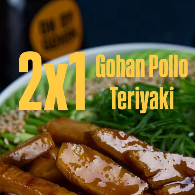MARTES 2X1 GOHAN POLLO TERIYAKI