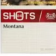 Montana Shots