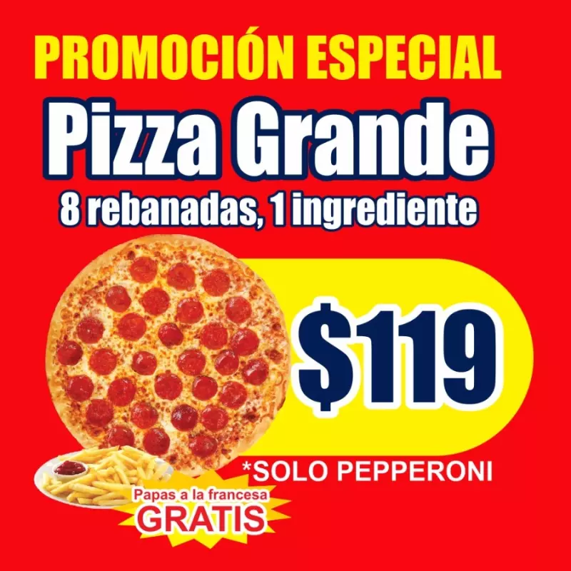 Pizza grande+papas GRATIS