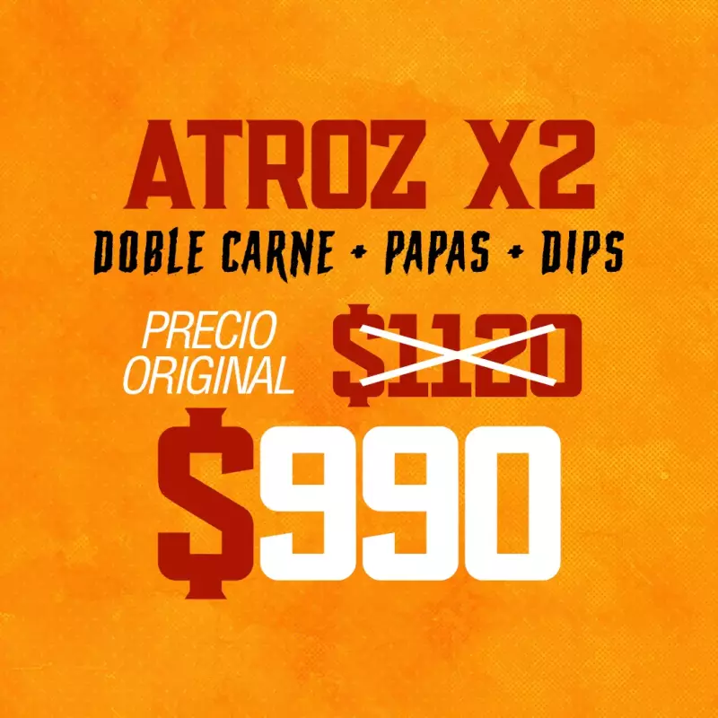 2 ATROZ DOBLES + PAPAS + DIPS