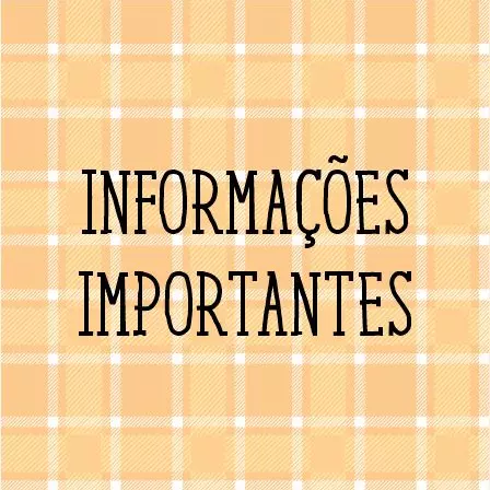 INFORMAÇÕES IMPORTANTES