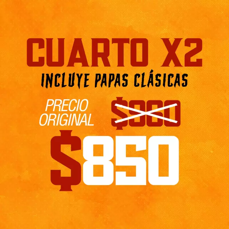 2 CUARTO DOBLE + PAPAS