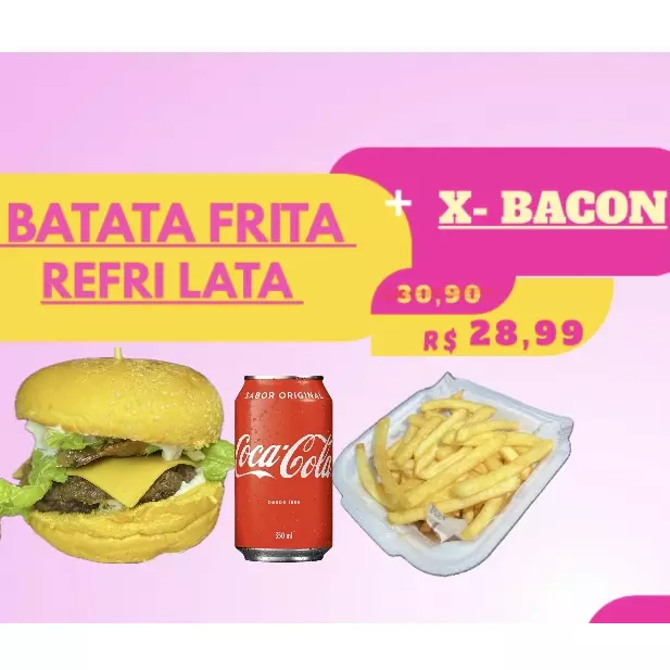 X- BACON + BATATA + REFRI LATA