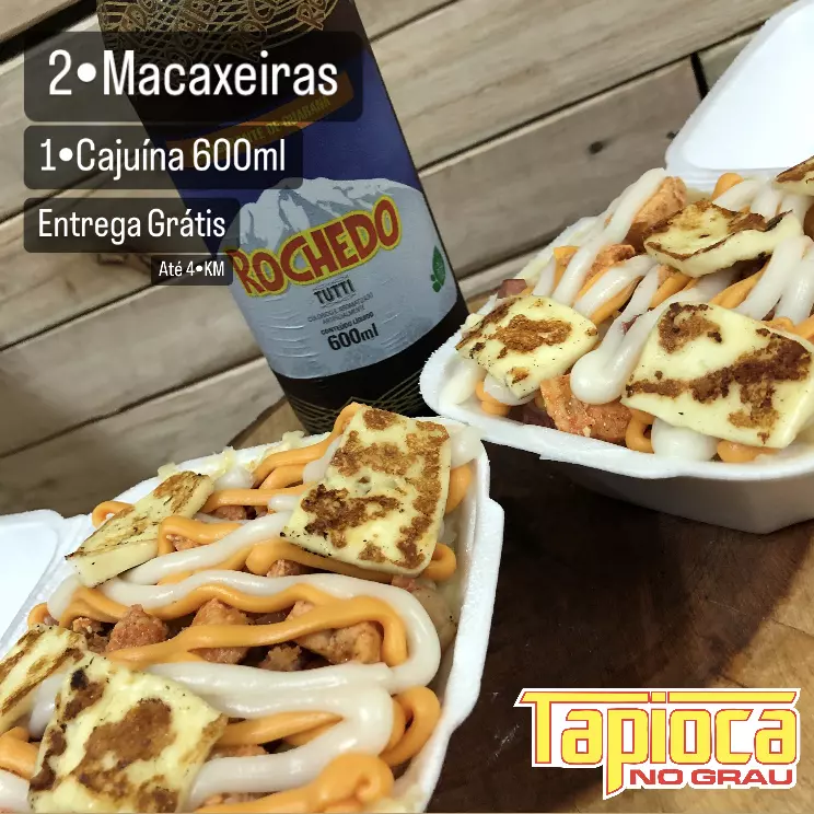 2•Macaxeiras(P)+ Cajuína